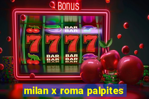 milan x roma palpites